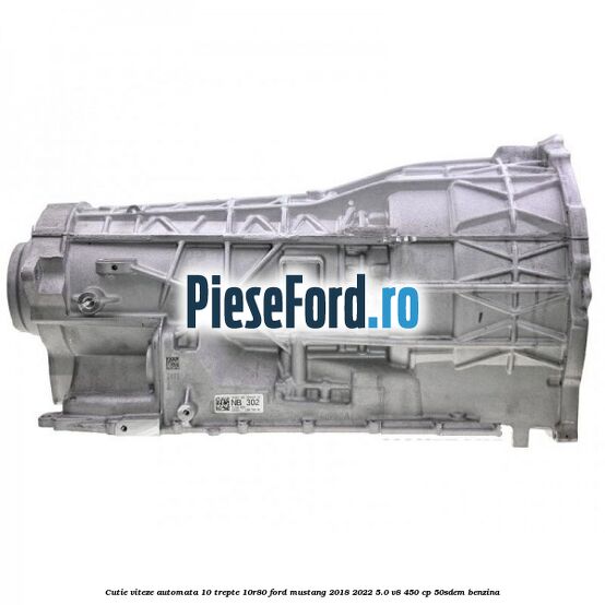 Cutie viteze automata 10 trepte 10R80 Ford Mustang 2018-2022 5.0 V8 450 cp 50SDEM benzina