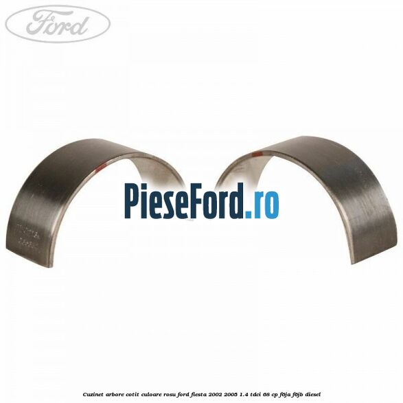 Cuzinet arbore cotit culoare rosu Ford Fiesta 2002-2005 1.4 TDCi 68 cp F6JA, F6JB diesel
