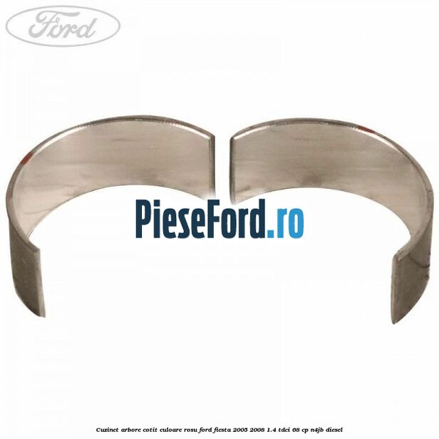 Cuzinet arbore cotit culoare rosu Ford Fiesta 2005-2008 1.4 TDCi 68 cp N4JB diesel