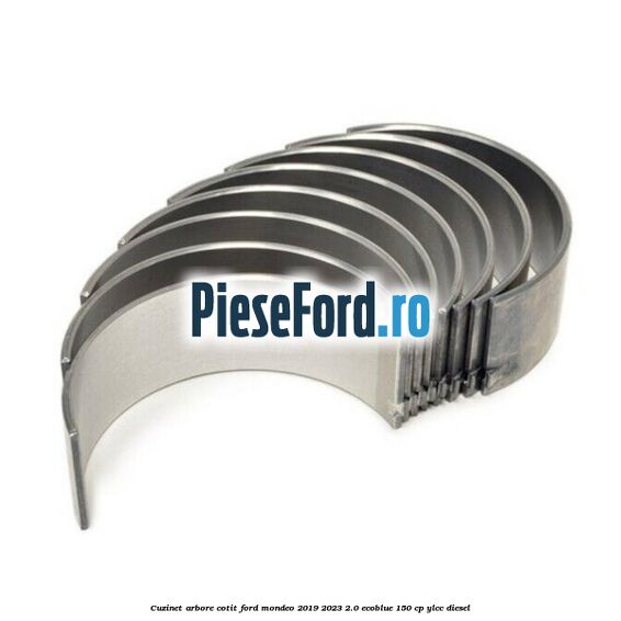 Cuzinet arbore cotit Ford Mondeo 2019-2023 2.0 EcoBlue 150 cp YLCC diesel