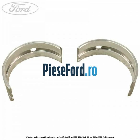 Cuzinet arbore cotit galben cota 0.127 Ford Ka 2009-2016 1.2 69 cp 169A4000, FP4 benzina