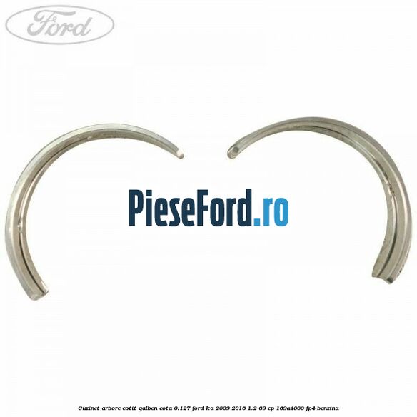 Cuzinet arbore cotit galben cota 0.127 Ford Ka 2009-2016 1.2 69 cp 169A4000, FP4 benzina