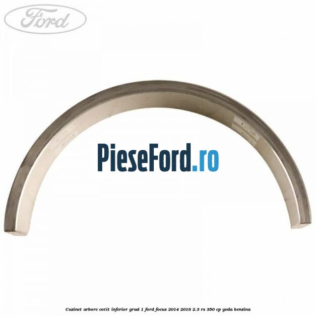 Cuzinet arbore cotit inferior grad 1 Ford Focus 2014-2018 2.3 RS 350 cp YVDA benzina
