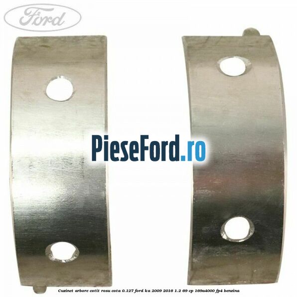 Cuzinet arbore cotit rosu cota 0.127 Ford Ka 2009-2016 1.2 69 cp 169A4000, FP4 benzina