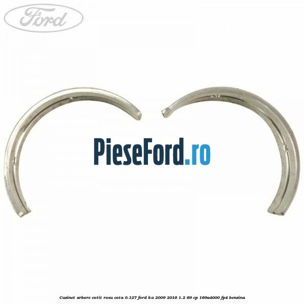 Cuzinet arbore cotit rosu cota 0.127 Ford Ka 2009-2016 1.2 69 cp 169A4000, FP4 benzina