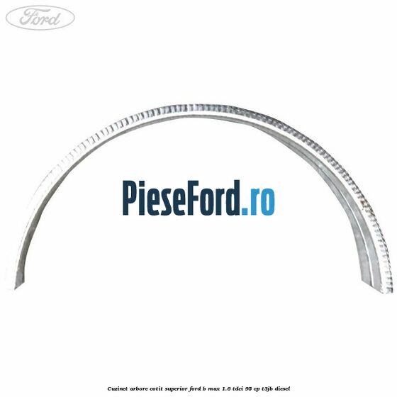 Cuzinet arbore cotit superior Ford B-Max 1.6 TDCi 95 cp T3JB diesel