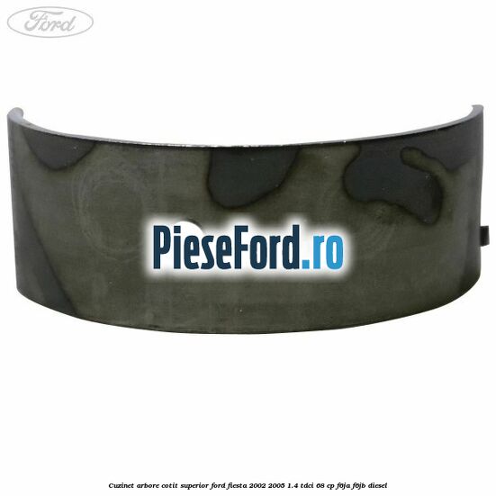 Cuzinet arbore cotit superior Ford Fiesta 2002-2005 1.4 TDCi 68 cp F6JA, F6JB diesel