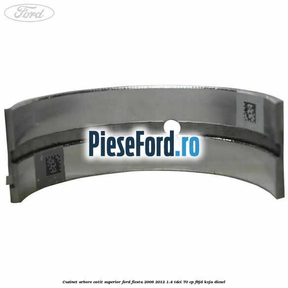 Cuzinet arbore cotit superior Ford Fiesta 2008-2012 1.4 TDCi 70 cp F6JD, KVJA diesel