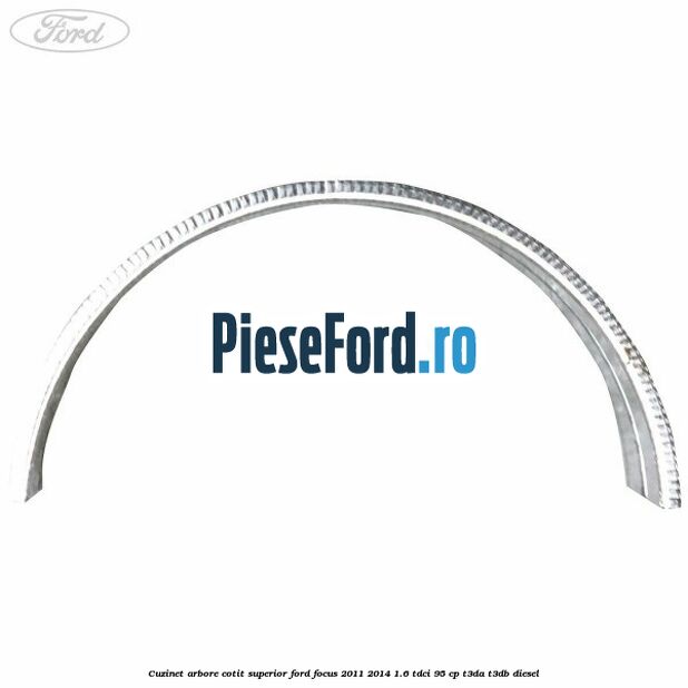 Cuzinet arbore cotit superior Ford Focus 2011-2014 1.6 TDCi 95 cp Cuzinet arbore cotit superior Ford Focus 2011-2014 1.6 TDCi 95 cp T3DA, T3DB diesel