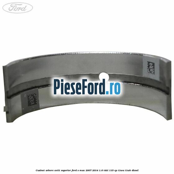Cuzinet arbore cotit superior Ford S-Max 2007-2014 1.6 TDCi 115 cp T1WA, T1WB diesel
