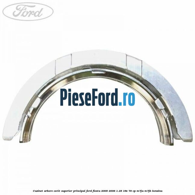 Cuzinet arbore cotit superior principal Ford Fiesta 2005-2008 1.25 16V 70 cp M7JA, M7JB benzina