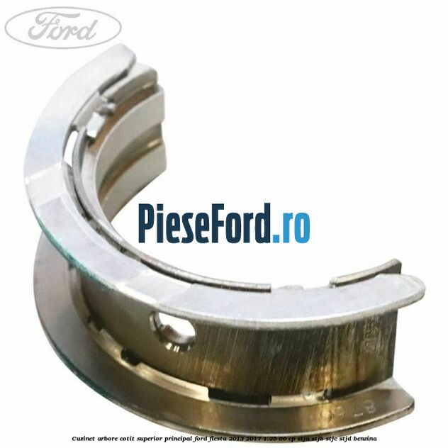 Cuzinet arbore cotit superior principal Ford Fiesta 2013-2017 1.25 60 cp STJA, STJB, STJC, STJD benzina