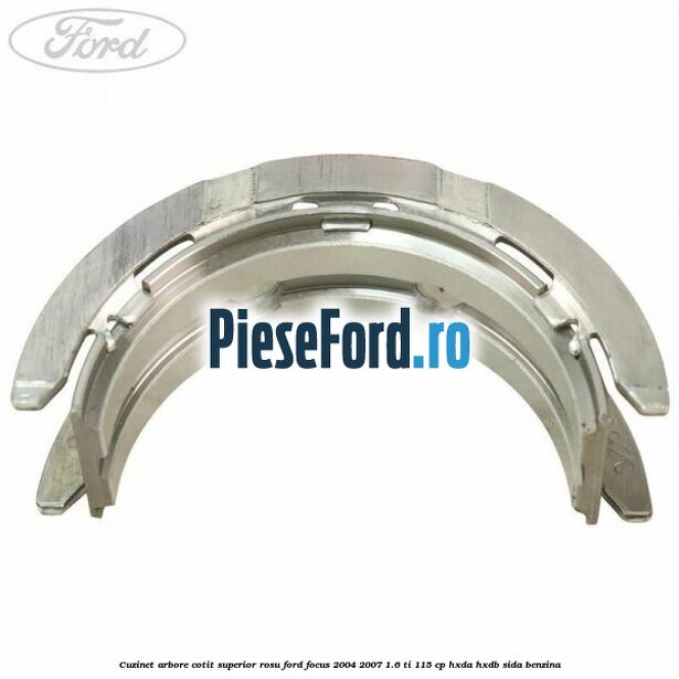 Cuzinet arbore cotit superior rosu Ford Focus 2004-2007 1.6 Ti 115 cp HXDA, HXDB, SIDA benzina