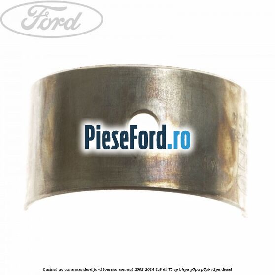 Cuzinet ax came standard Ford Tourneo Connect 2002-2014 1.8 Di 75 cp BHPA, P7PA, P7PB, R2PA diesel