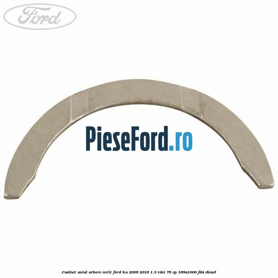 Cuzinet axial arbore cotit Ford Ka 2009-2016 1.3 TDCi 75 cp 169A1000, FD4 diesel