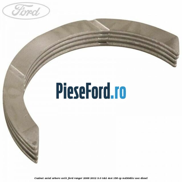 Cuzinet axial arbore cotit Ford Ranger 2006-2012 3.0 TDCi 4x4 156 cp MD30DITC, WEC diesel