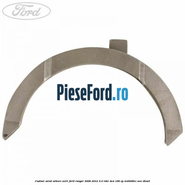 Cuzinet axial arbore cotit Ford Ranger 2006-2012 3.0 TDCi 4x4 156 cp MD30DITC, WEC diesel
