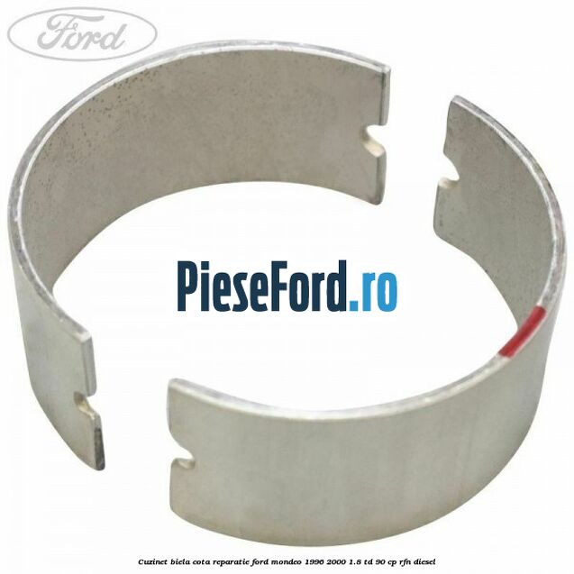Cuzinet biela cota reparatie Ford Mondeo 1996-2000 1.8 TD 90 cp RFN diesel