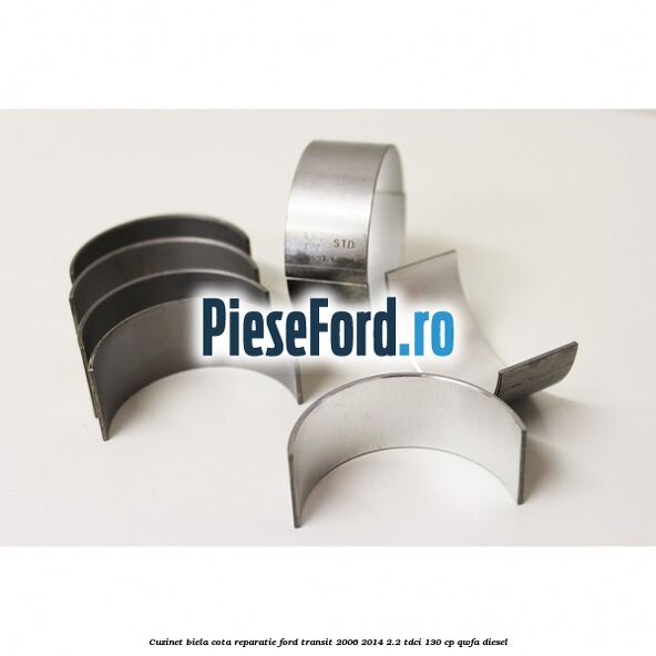 Cuzinet biela cota reparatie Ford Transit 2006-2014 2.2 TDCi 130 cp QWFA diesel