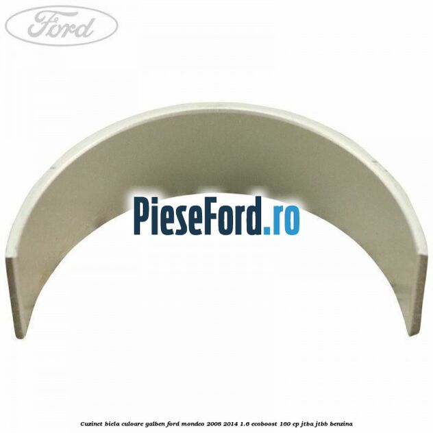 Cuzinet biela culoare galben Ford Mondeo 2008-2014 1.6 EcoBoost 160 cp JTBA, JTBB benzina