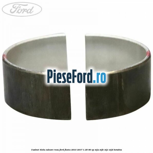 Cuzinet biela culoare rosu Ford Fiesta 2013-2017 1.25 60 cp STJA, STJB, STJC, STJD benzina