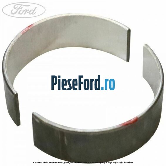 Cuzinet biela culoare rosu Ford Fiesta 2013-2017 1.25 82 cp SNJA, SNJB, SNJC, SNJD benzina