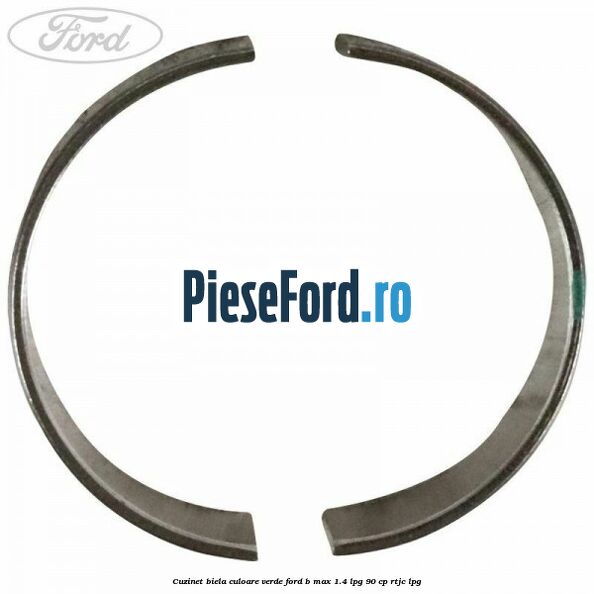 Cuzinet biela culoare verde Ford B-Max 1.4 LPG 90 cp RTJC LPG