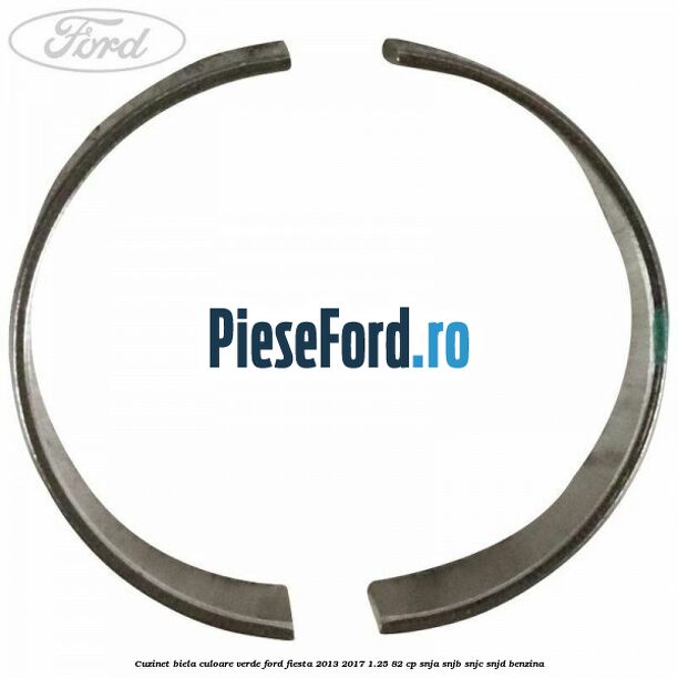 Cuzinet biela culoare verde Ford Fiesta 2013-2017 1.25 82 cp SNJA, SNJB, SNJC, SNJD benzina