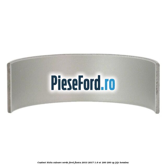 Cuzinet biela culoare verde Ford Fiesta 2013-2017 1.6 ST 200 200 cp JTJC benzina