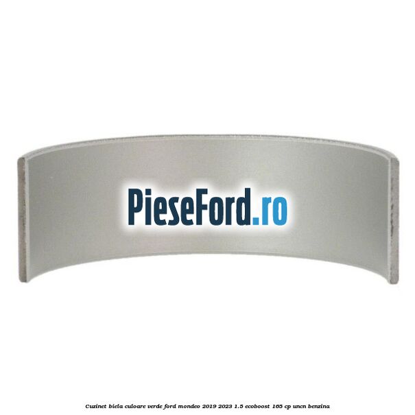 Cuzinet biela culoare verde Ford Mondeo 2019-2023 1.5 EcoBoost 165 cp UNCN benzina