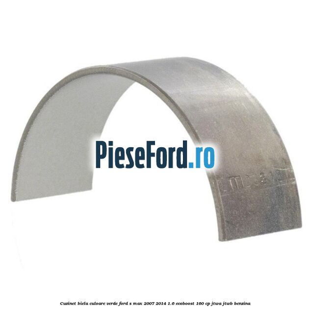 Cuzinet biela culoare verde Ford S-Max 2007-2014 1.6 EcoBoost 160 cp JTWA, JTWB benzina