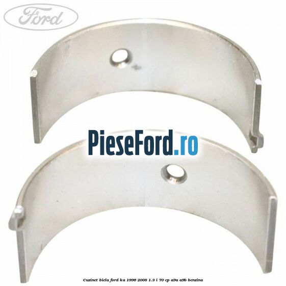 Cuzinet biela Ford Ka 1996-2008 1.3 i 70 cp Cuzinet biela Ford Ka 1996-2008 1.3 i 70 cp A9A, A9B benzina