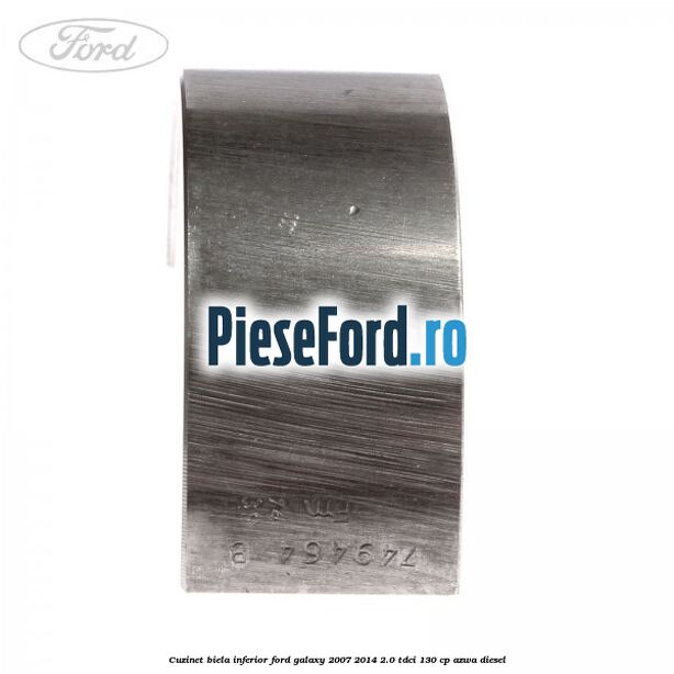 Cuzinet biela inferior Ford Galaxy 2007-2014 2.0 TDCi 130 cp AZWA diesel