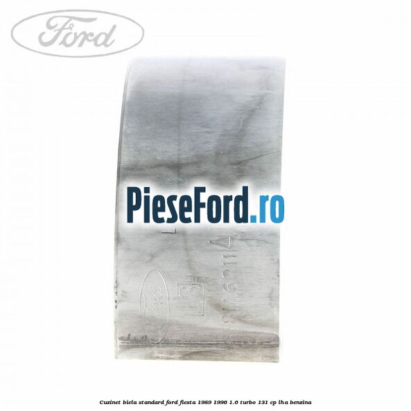 Cuzinet biela standard Ford Fiesta 1989-1996 1.6 Turbo 131 cp LHA benzina