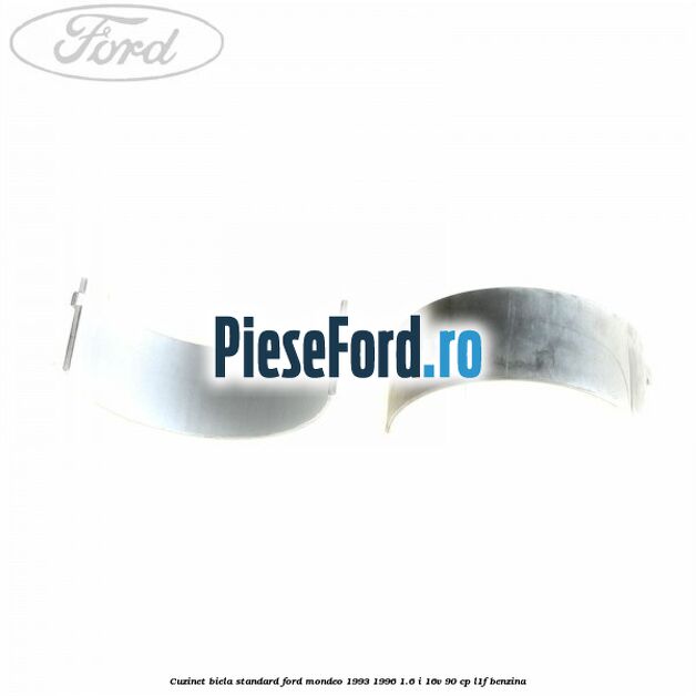 Cuzinet biela standard Ford Mondeo 1993-1996 1.6 i 16V 90 cp L1F benzina