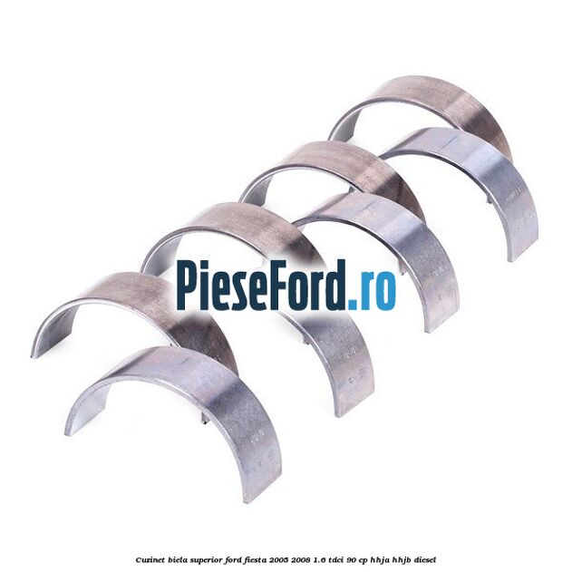 Cuzinet biela superior Ford Fiesta 2005-2008 1.6 TDCi 90 cp HHJA, HHJB diesel