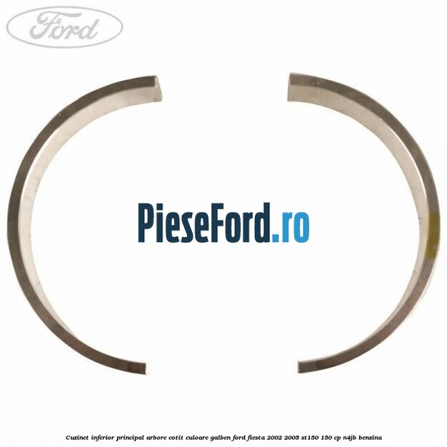 Cuzinet inferior principal arbore cotit culoare galben Ford Fiesta 2002-2005 ST150 150 cp N4JB benzina