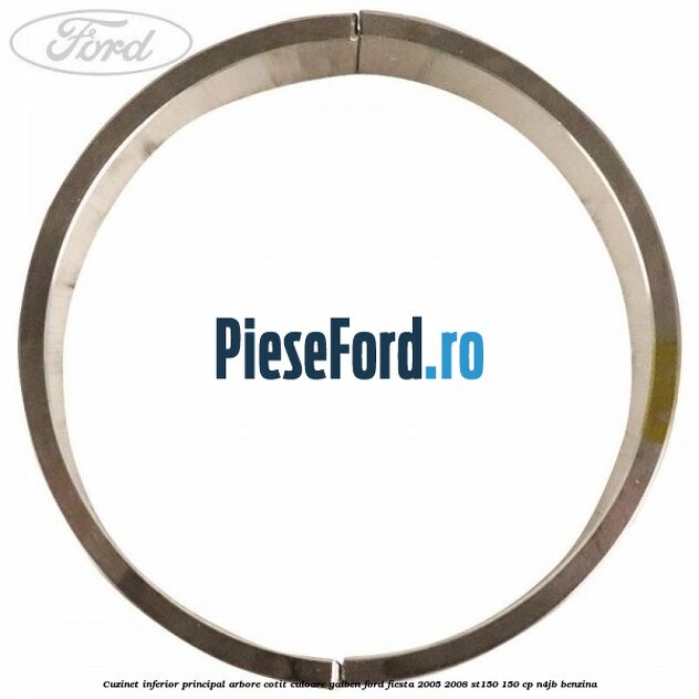 Cuzinet inferior principal arbore cotit culoare galben Ford Fiesta 2005-2008 ST150 150 cp N4JB benzina