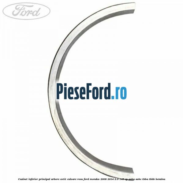 Cuzinet inferior principal arbore cotit culoare rosu Ford Mondeo 2008-2014 2.0 145 cp AOBA, AOBC, TBBA, TBBB benzina