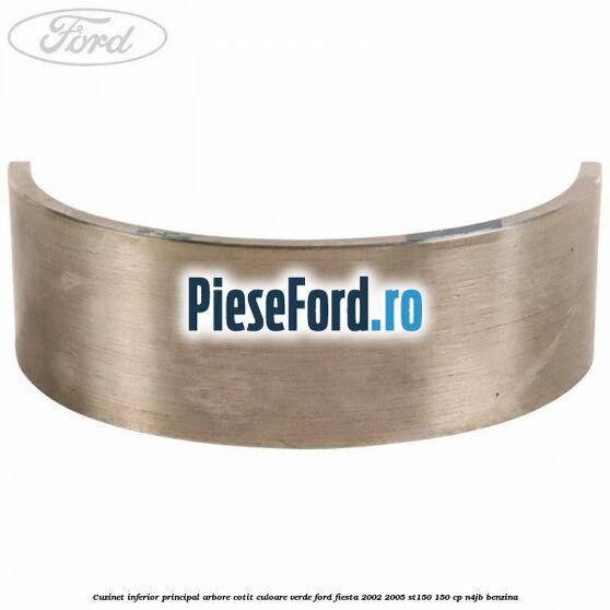 Cuzinet inferior principal arbore cotit culoare verde Ford Fiesta 2002-2005 ST150 150 cp N4JB benzina