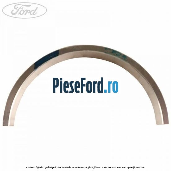 Cuzinet inferior principal arbore cotit culoare verde Ford Fiesta 2005-2008 ST150 150 cp N4JB benzina