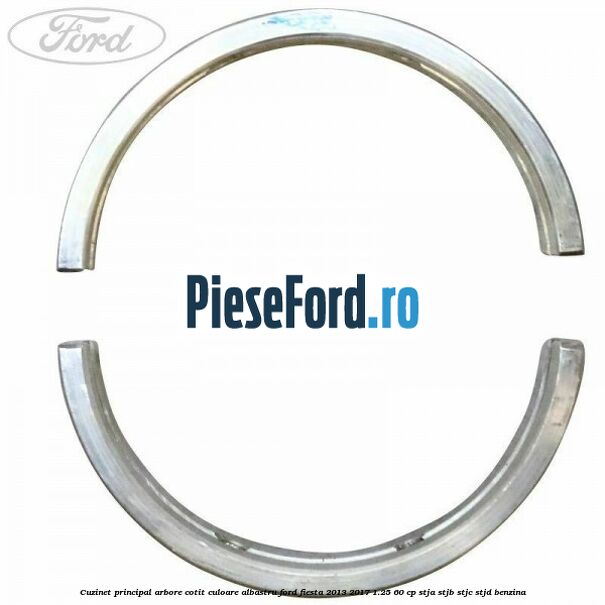 Cuzinet principal arbore cotit culoare albastru Ford Fiesta 2013-2017 1.25 60 cp STJA, STJB, STJC, STJD benzina