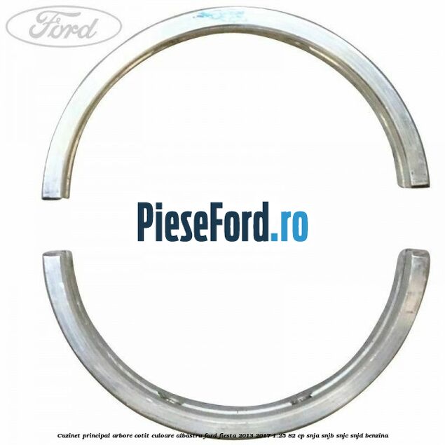 Cuzinet principal arbore cotit culoare albastru Ford Fiesta 2013-2017 1.25 82 cp SNJA, SNJB, SNJC, SNJD benzina