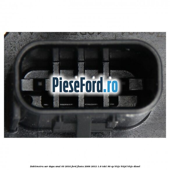 Debitmetru aer dupa anul 03/2010 Ford Fiesta 2008-2012 1.6 TDCi 90 cp Debitmetru aer dupa anul 03/2010 Ford Fiesta 2008-2012 1.6 TDCi 90 cp HHJC, HHJD, HHJE diesel
