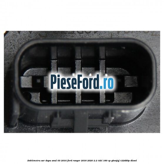 Debitmetru aer dupa anul 03/2010 Ford Ranger 2016-2020 2.2 TDCi 160 cp GBVAJQJ, T22DD0P diesel