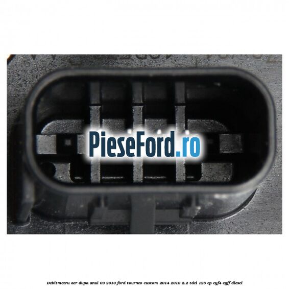 Debitmetru aer dupa anul 03/2010 Ford Tourneo Custom 2014-2018 2.2 TDCi 125 cp Debitmetru aer dupa anul 03/2010 Ford Tourneo Custom 2014-2018 2.2 TDCi 125 cp CYF4, CYFF diesel