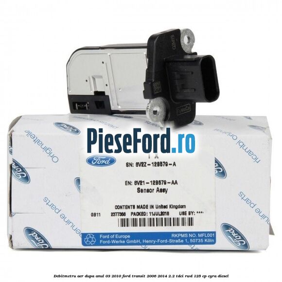 Debitmetru aer dupa anul 03/2010 Ford Transit 2006-2014 2.2 TDCi RWD 125 cp Debitmetru aer dupa anul 03/2010 Ford Transit 2006-2014 2.2 TDCi RWD 125 cp CYRA diesel