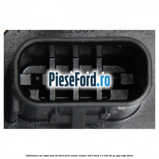Debitmetru aer dupa anul 03/2010 Ford Transit Connect 2013-2018 1.6 TDCi 95 cp TZGA, TZGB diesel