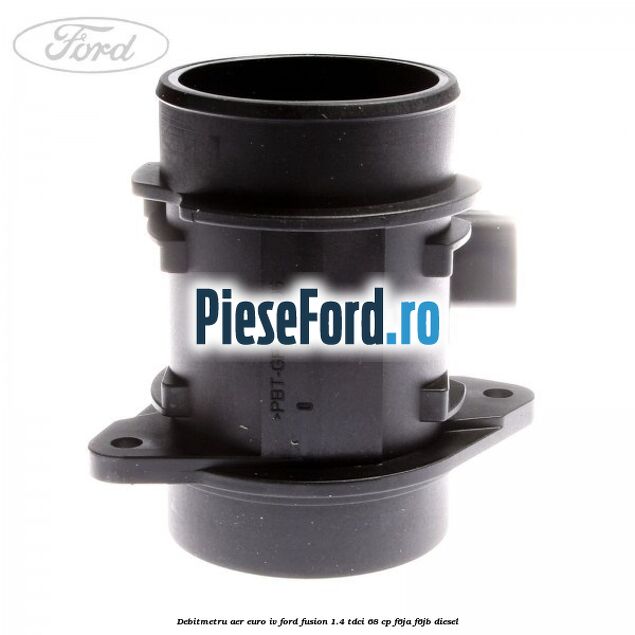 Debitmetru aer euro IV Ford Fusion 1.4 TDCi 68 cp F6JA, F6JB diesel