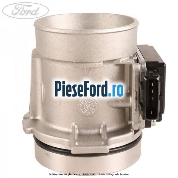 Debitmetru aer Ford Escort 1995-1998 1.8 16V 105 cp RDA benzina